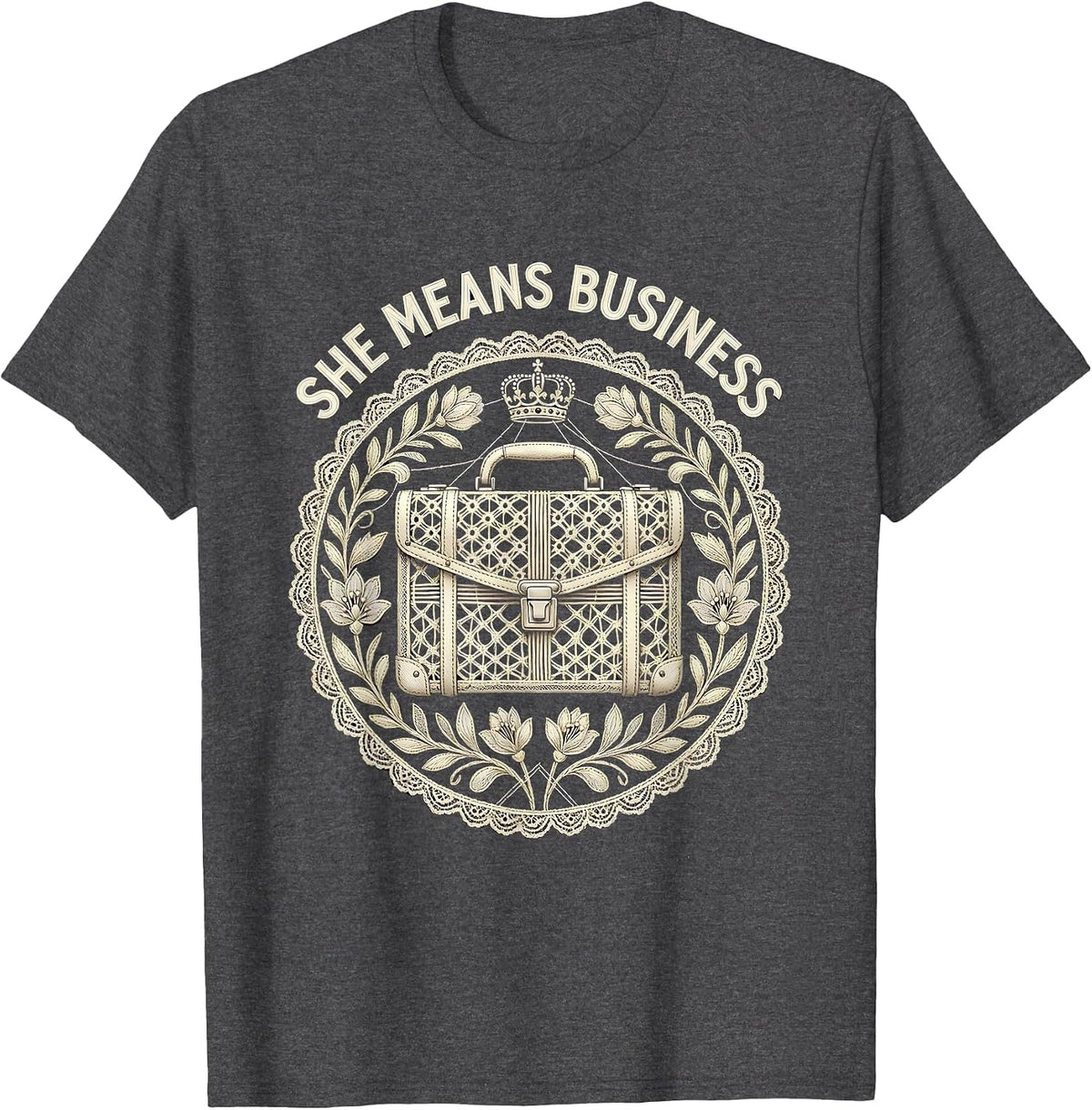 She Means Business Bold Statement Design T-Shirt - Dark Heather Grey