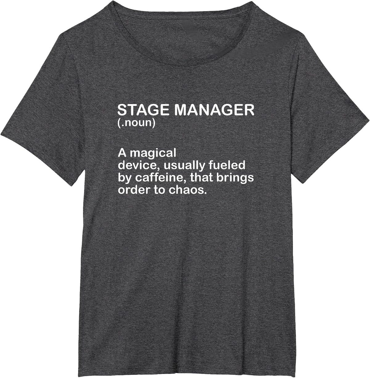 Theater Crew Broadway Musical Theater Stage Manager Meaning T-Shirt - Dark Heather Grey