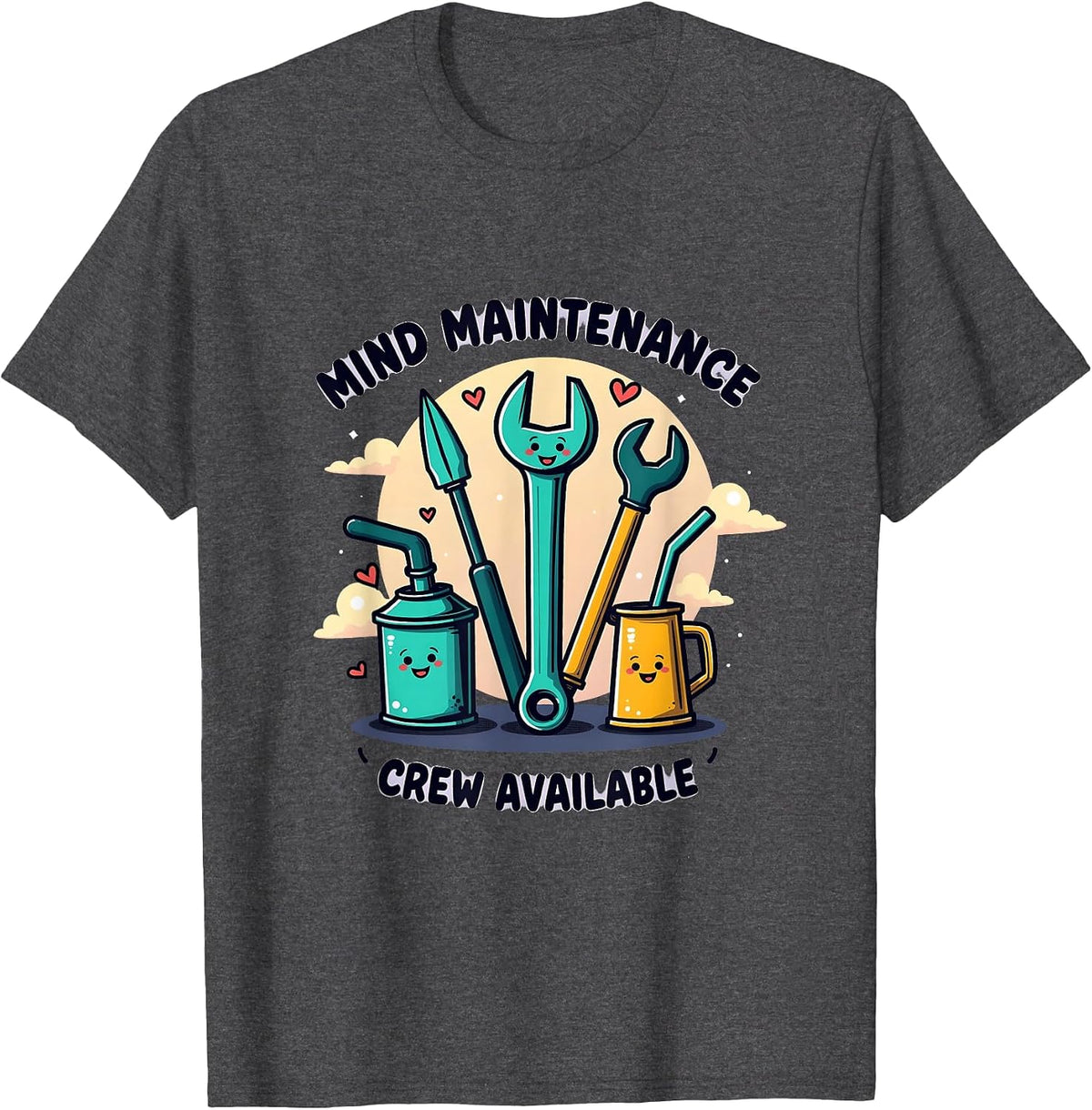 Mind Maintenance Crew Available Mental Health Design T-Shirt - Dark Heather Grey