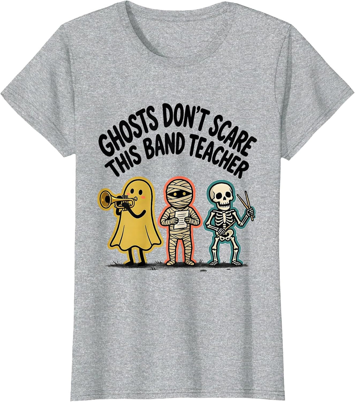 Ghosts Don't Scare This Band Teacher Funny Halloween Teacher T-Shirt - Heather Grey