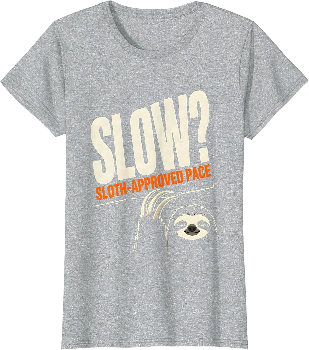 Women's Slow? Sloth-Approved Pace Funny Sloth Lover Humor T-Shirt - Heather Grey