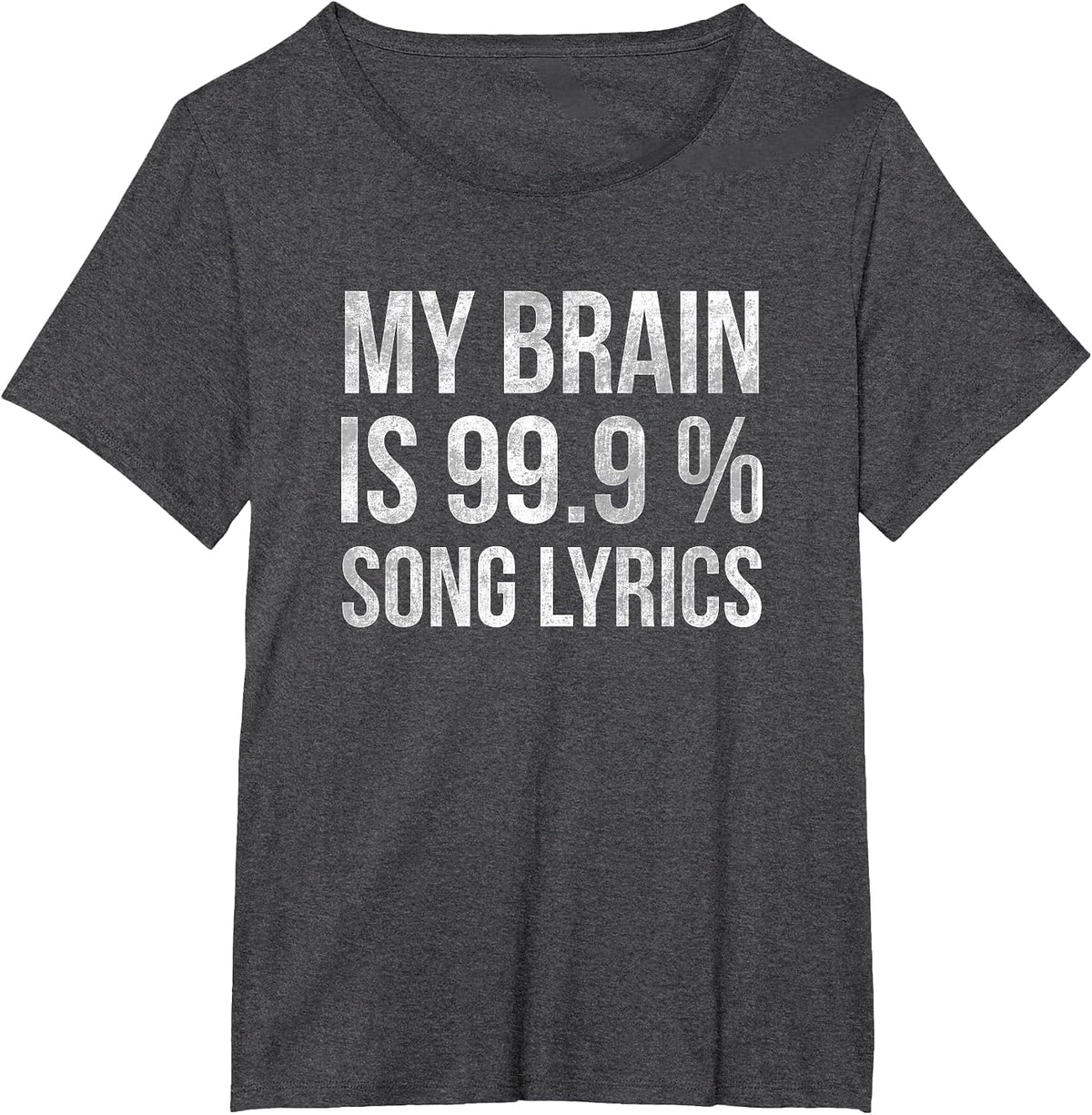 Music My Brain is 99.9% Song Lyrics Funny Singer Music Lover T-Shirt - Dark Heather Grey