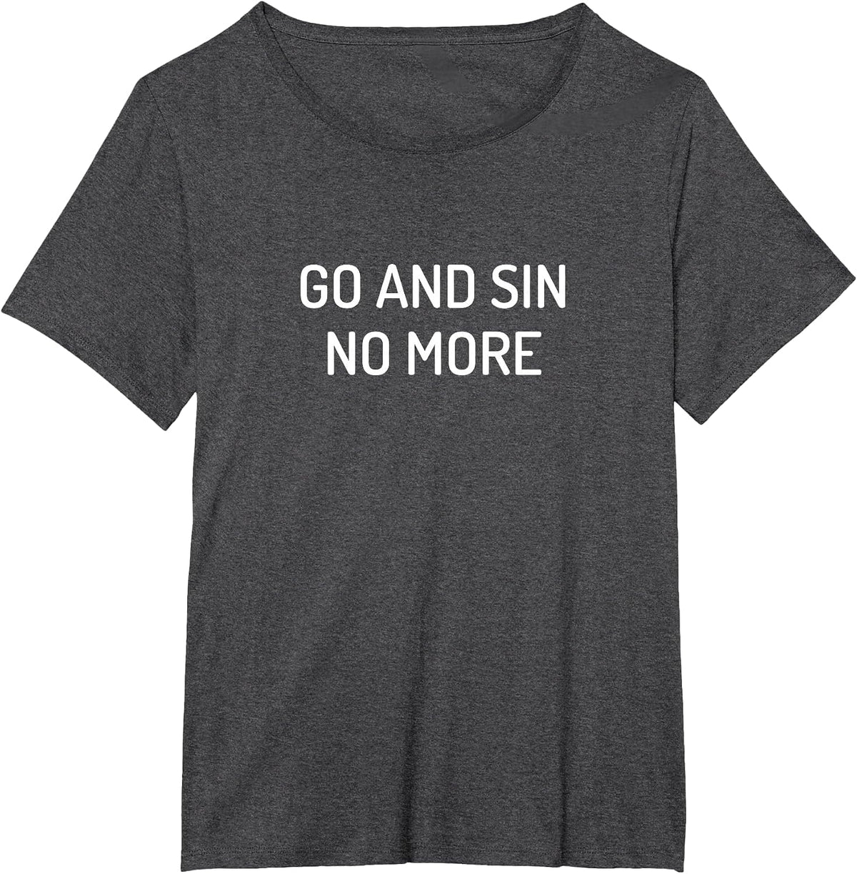 Go and Sin No More T-Shirt - Dark Heather Grey