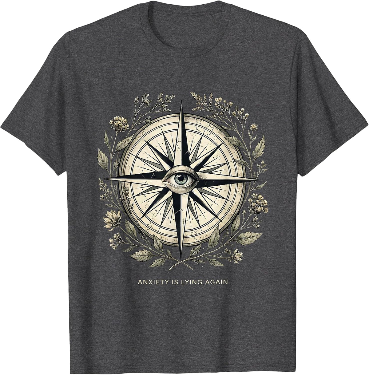 Anxiety Is Lying Again Mental Health Design T-Shirt - Dark Heather Grey