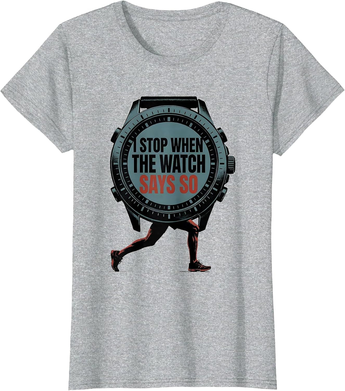 Women's I Stop When The Watch Says So Funny Runner Marathon Gift T-Shirt - Heather Grey