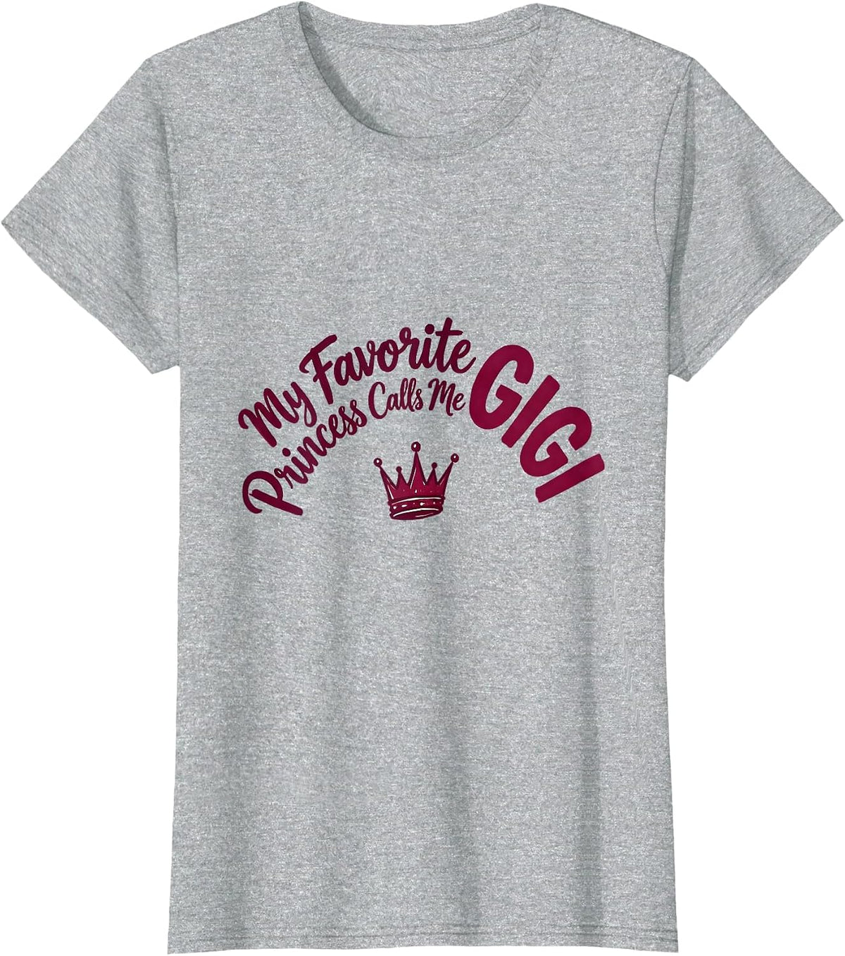 Women's My Favorite Princess Calls Me Gigi Funny Grandma Gift T-Shirt - Heather Grey