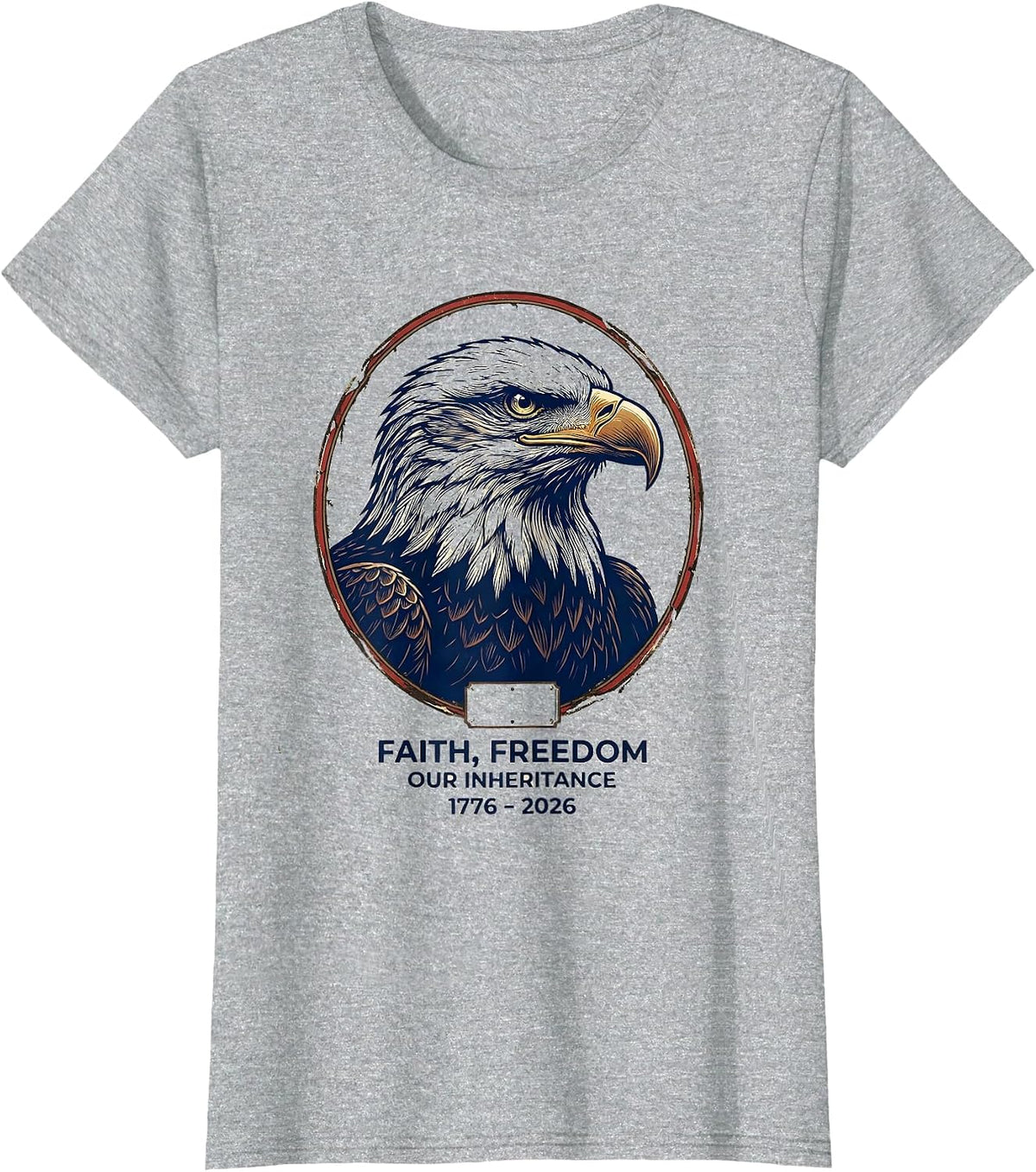Women's Faith Freedom Our Inheritance 1776–2026 Patriotic T-Shirt - Heather Grey