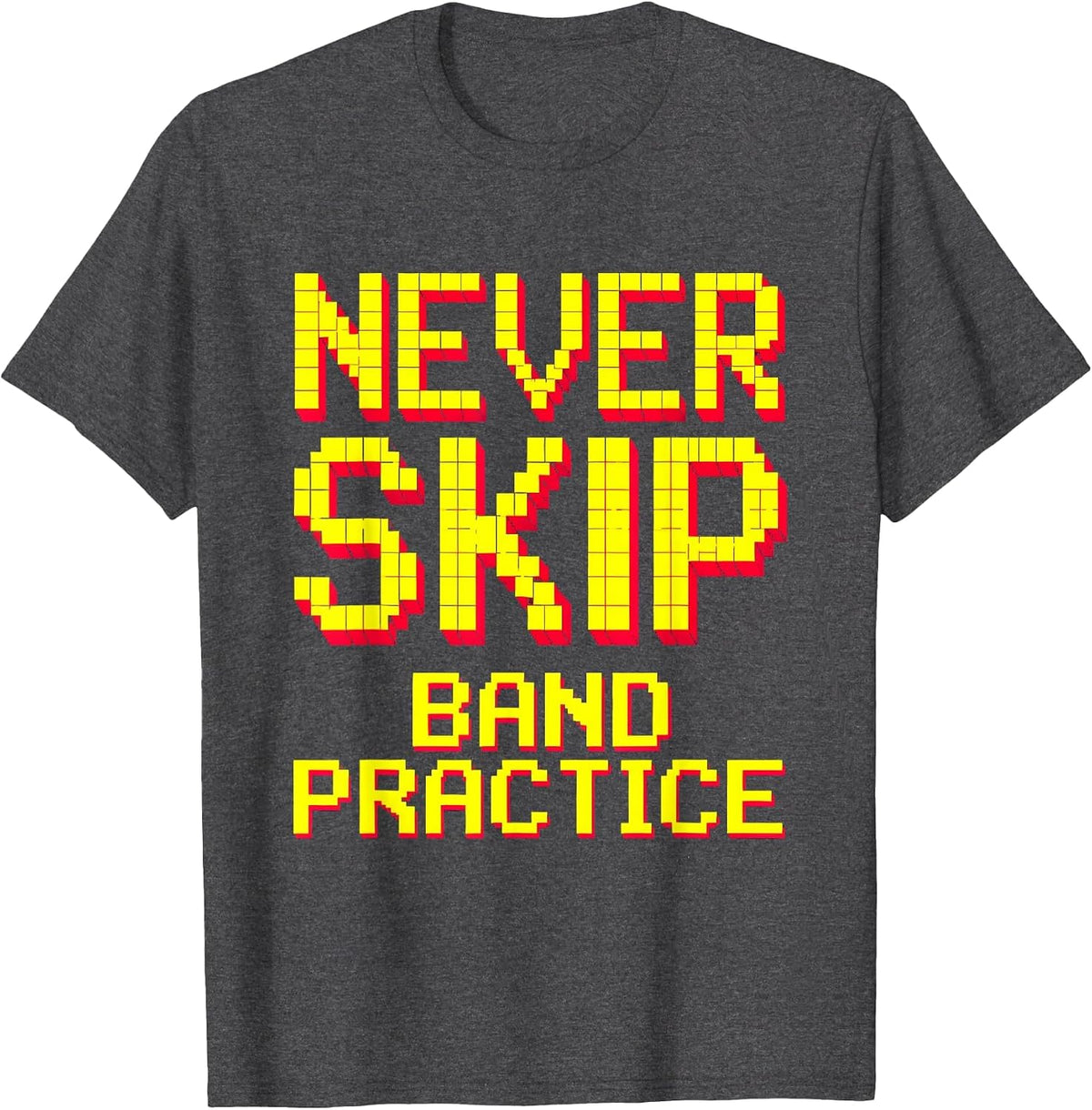 Never Skip Band Practice Music Design T-Shirt - Dark Heather Grey