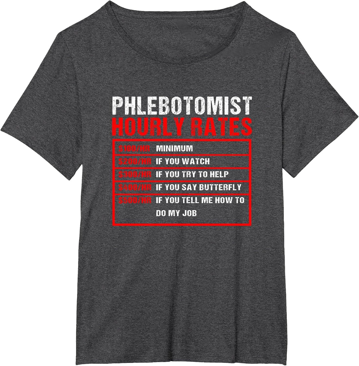 Phlebotomy Tech Phlebotomist Hourly Rates T-Shirt - Dark Heather Grey