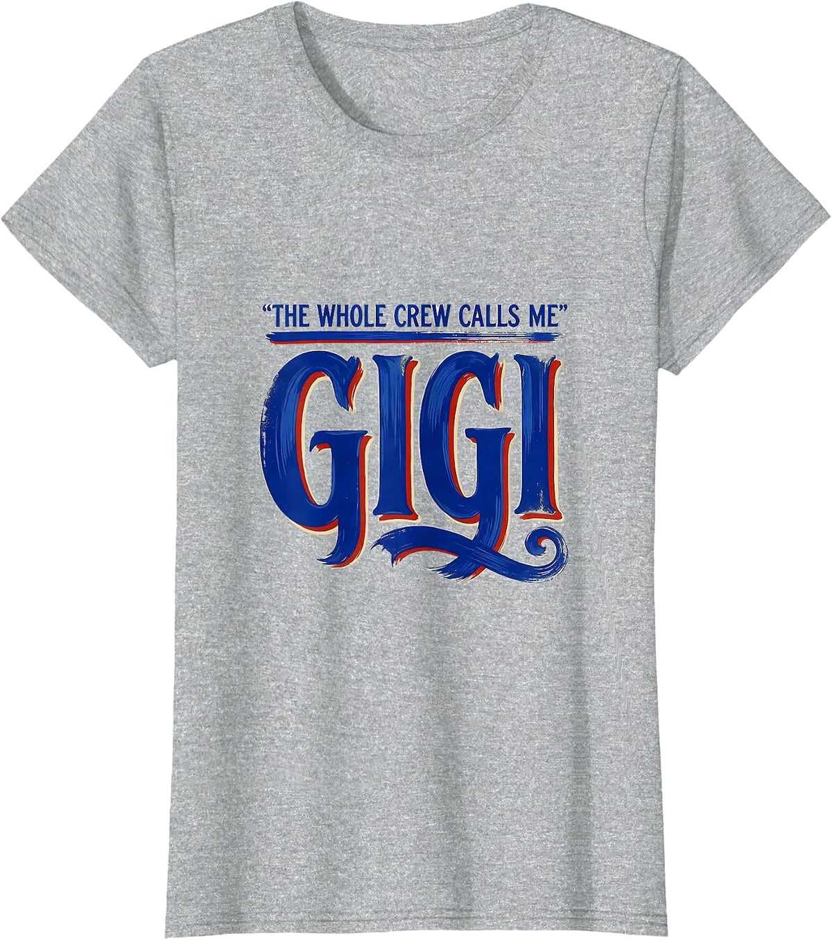 Women's The Whole Crew Calls Me Gigi Funny Grandma Gift Nickname T-Shirt - Heather Grey