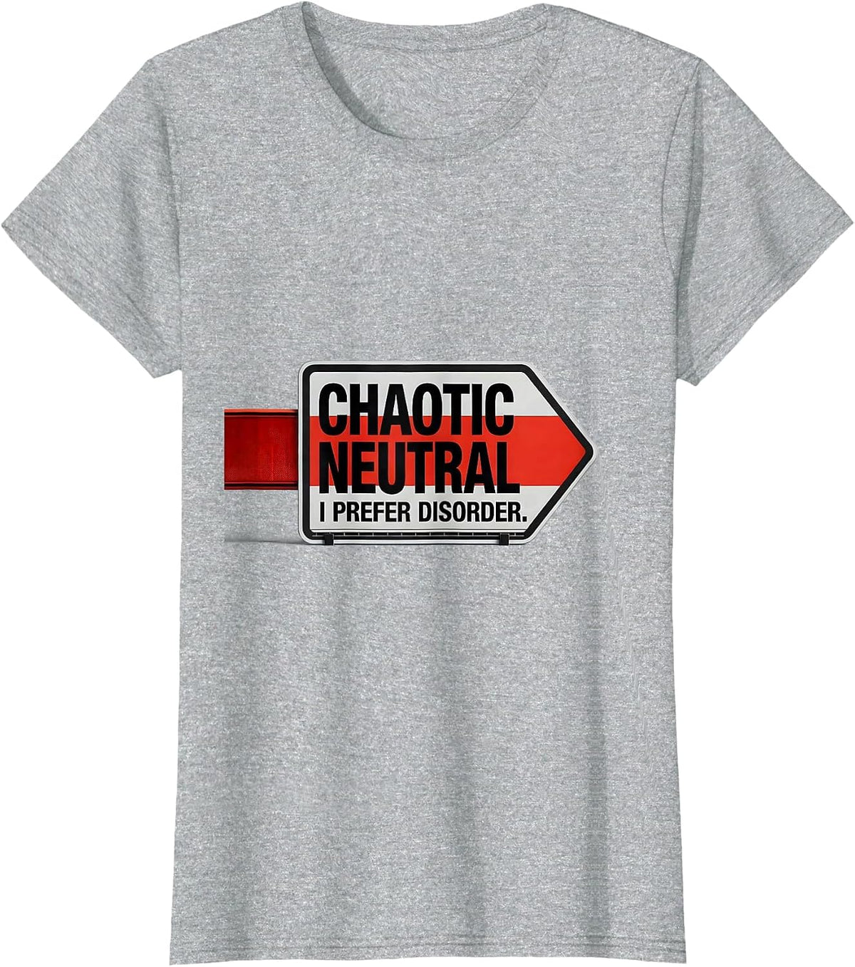 Chaotic Neutral: I Prefer Disorder Funny Roleplaying Humor T-Shirt - Heather Grey