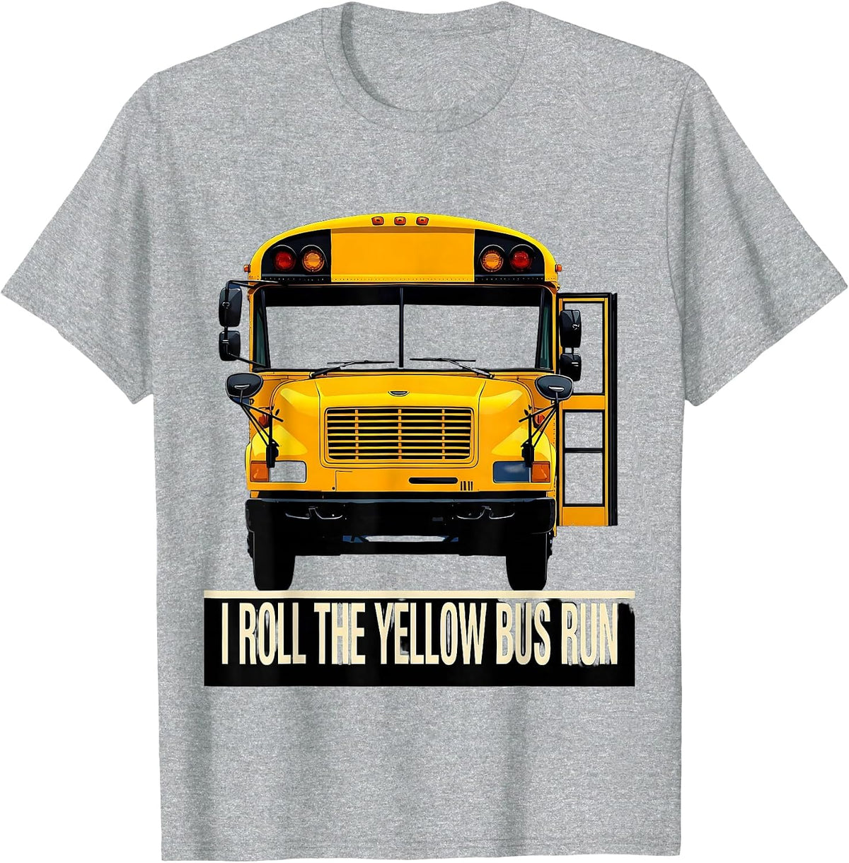 Men's I Roll The Yellow Bus Run Funny School Bus Driver T-Shirt - Heather Grey