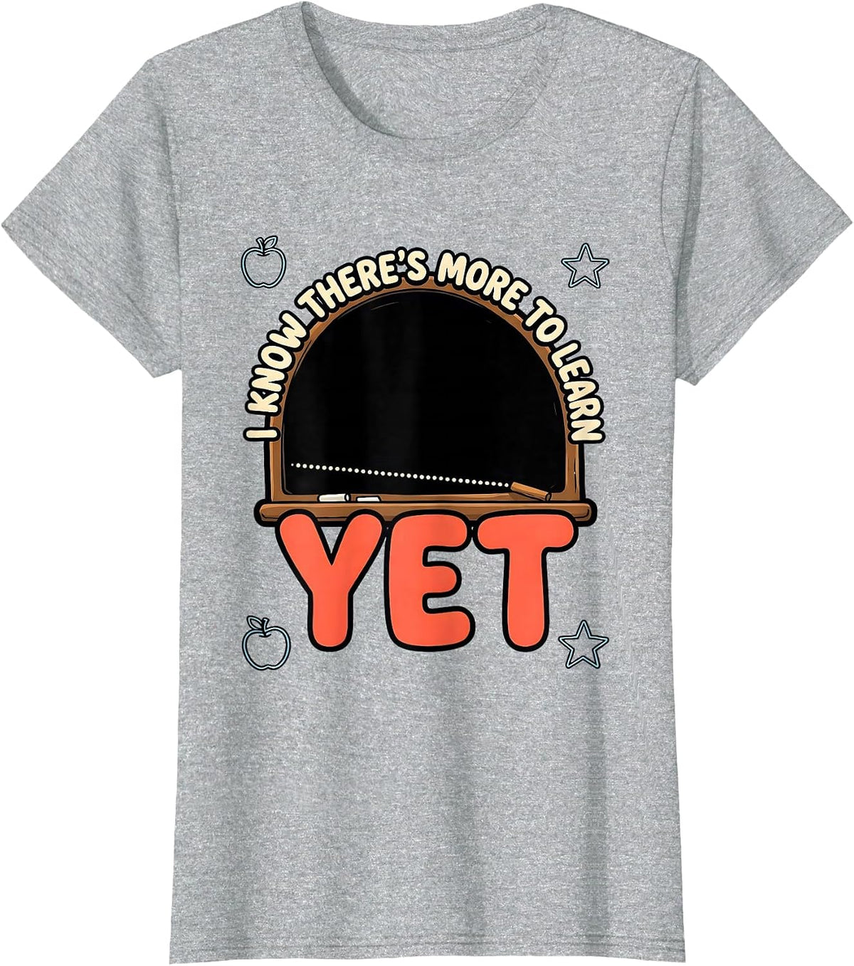 Women's I Know There's More To Learn Yet Growth Mindset Teacher T-Shirt - Heather Grey
