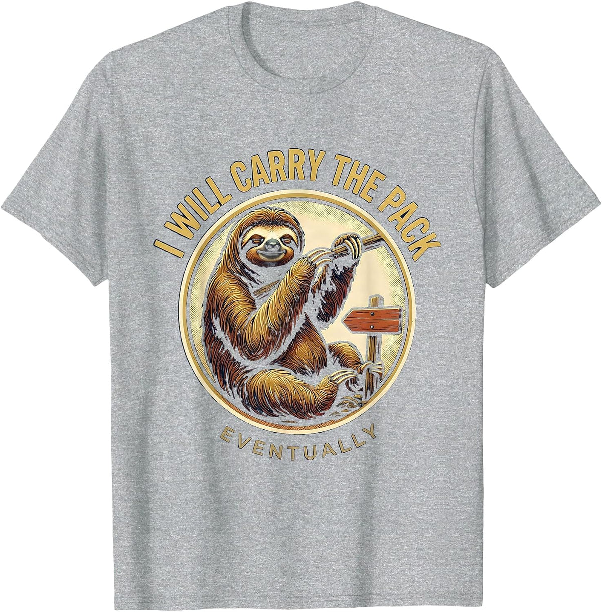 Men's I Will Carry The Pack Eventually Funny Sloth Lover Deadpan T-Shirt - Heather Grey