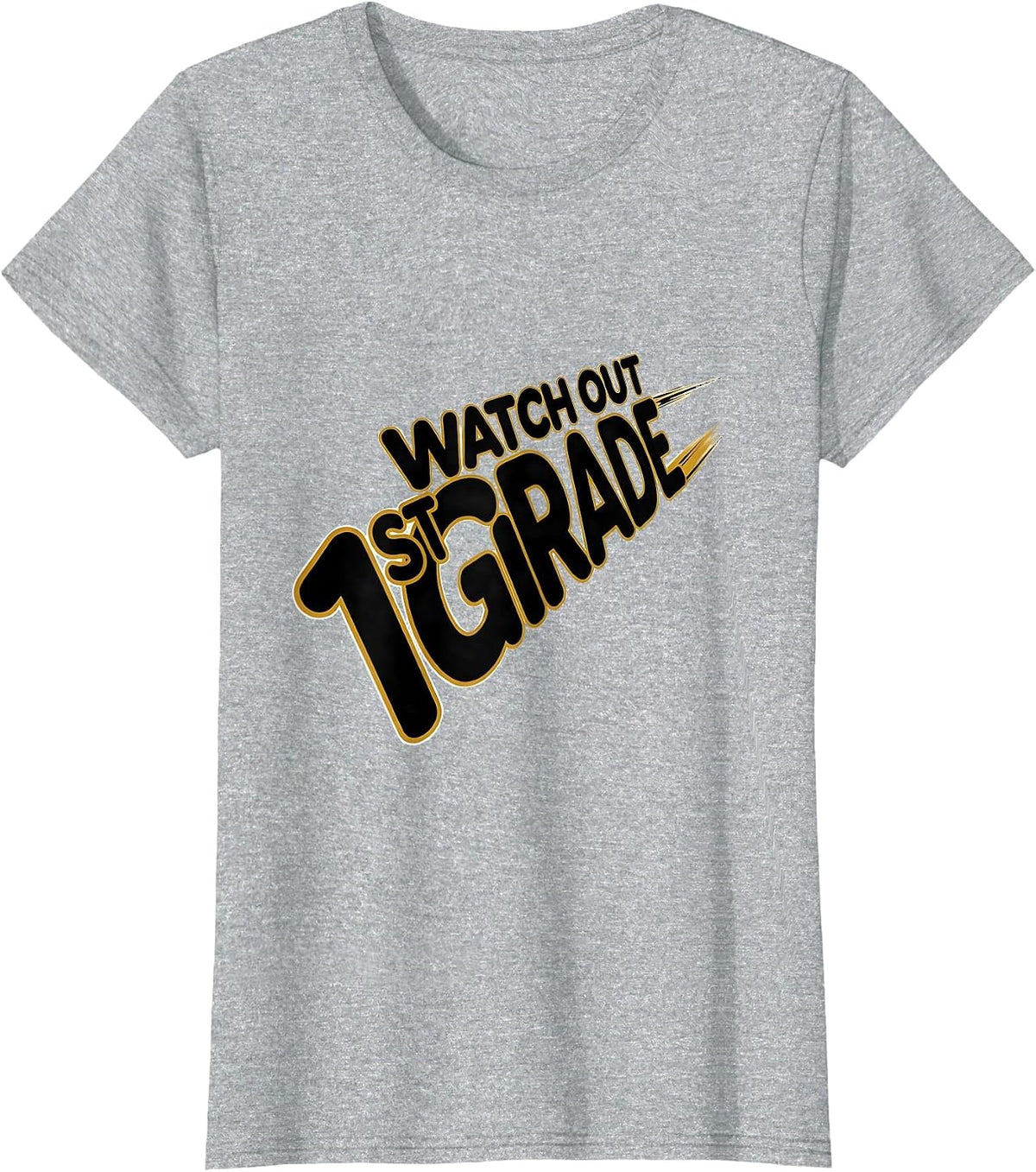 Watch Out, 1st Grade Funny Back To School Kids Teachers T-Shirt - Heather Grey