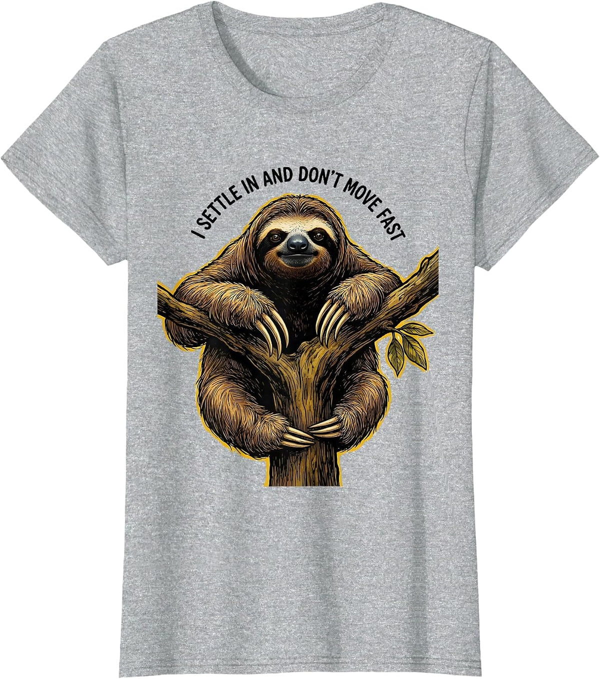 I Settle In And Don't Move Fast Funny Sloth Lover Gift T-Shirt - Heather Grey