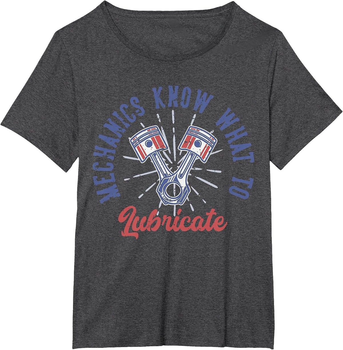 Mechanics Know What to Lubricate T-Shirt - Dark Heather Grey