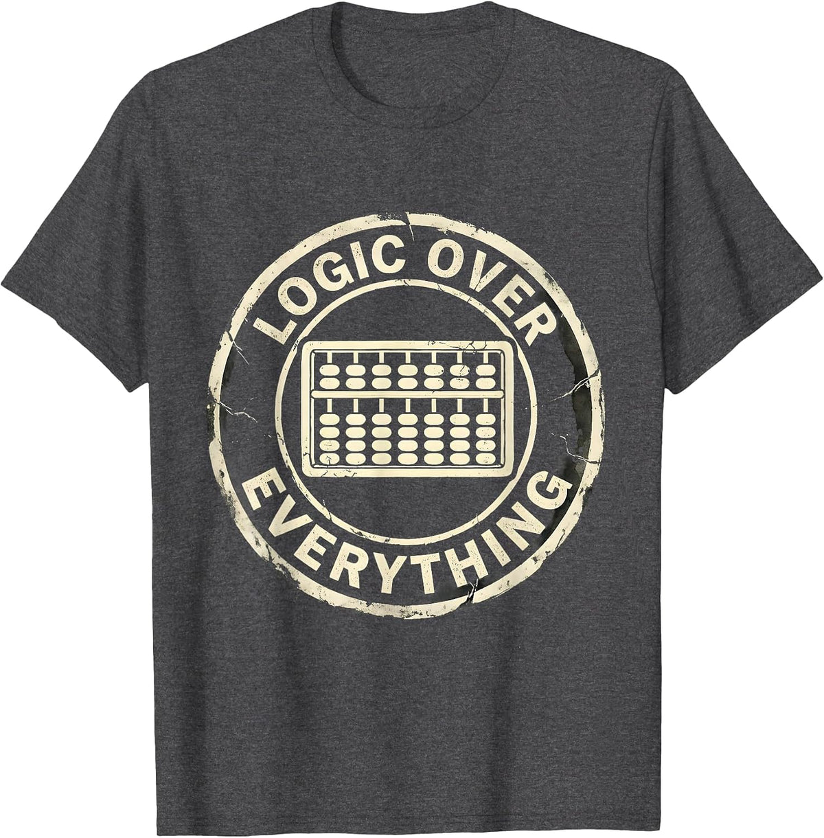 Logic Over Everything Math Lover Design T-Shirt - Dark Heather Grey