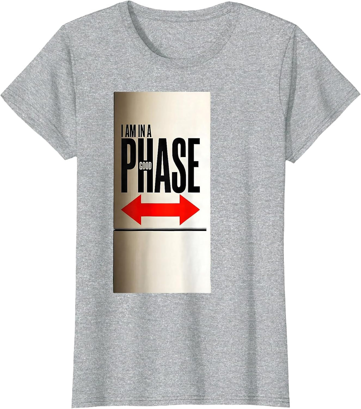Women's I Am In A Good Phase Funny Science Chemistry Nerd Humor T-Shirt - Heather Grey