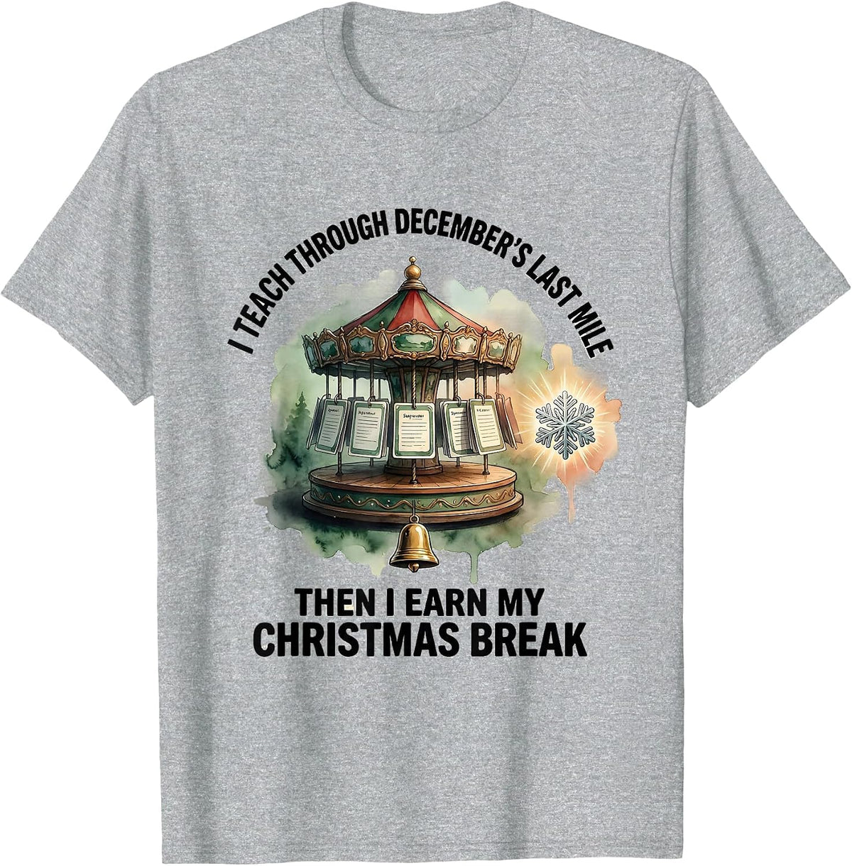Men's I Teach Through December's Last Mile Teacher Christmas Break T-Shirt - Heather Grey