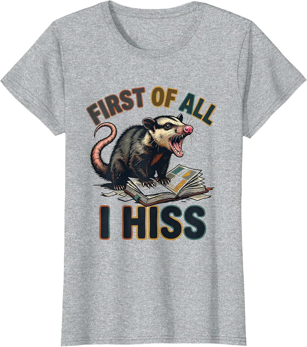 First Of All I Hiss Funny Opossum Possum Meme Humor T-Shirt - Heather Grey