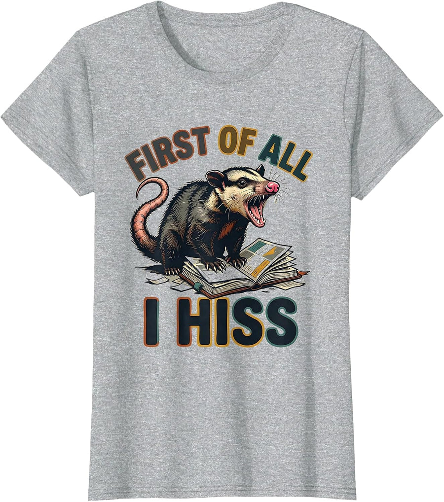 First Of All I Hiss Funny Opossum Possum Meme Humor T-Shirt - Heather Grey