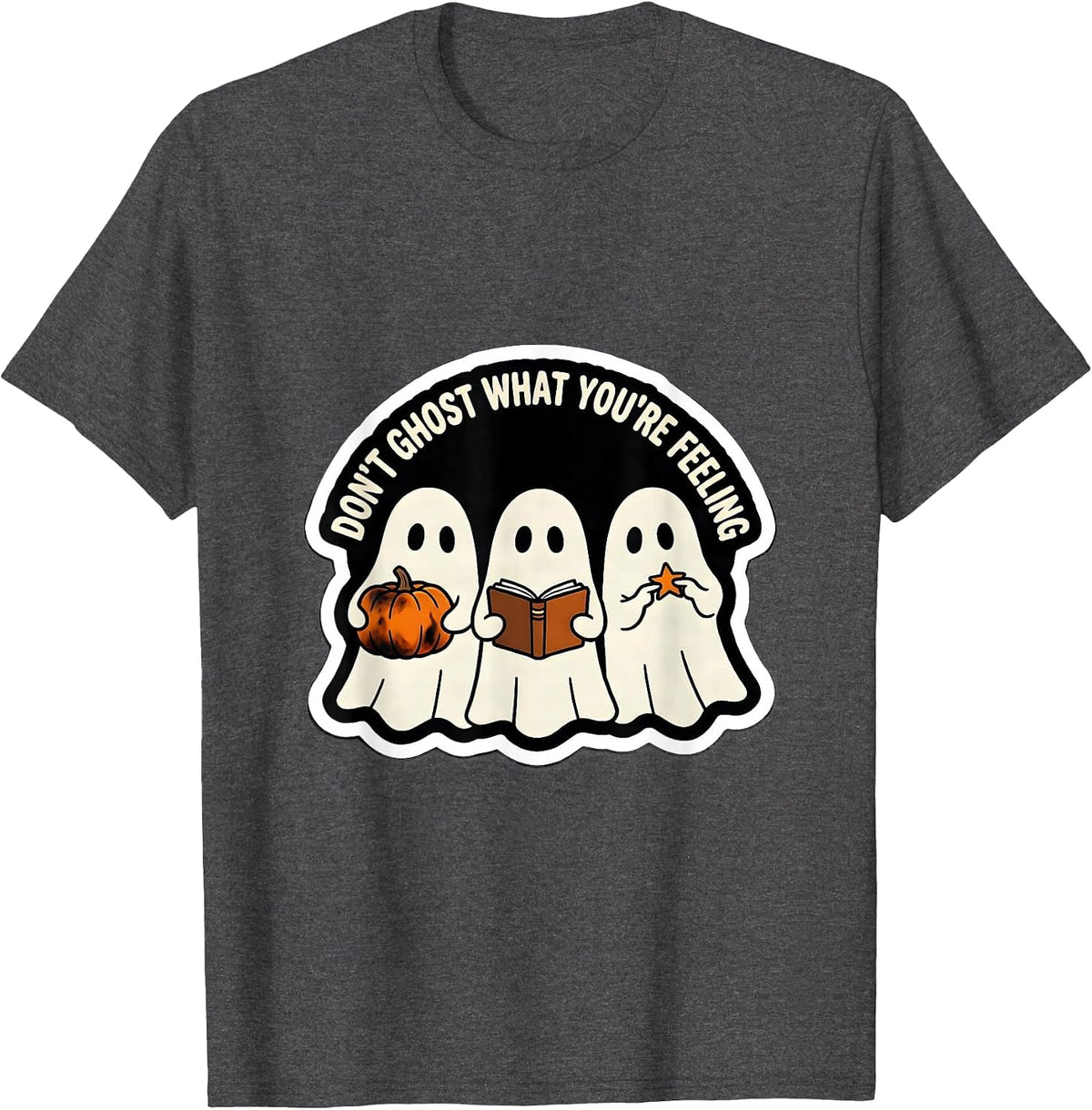 Men's Don't Ghost What You're Feeling Sticker Style Halloween T-Shirt - Dark Heather Grey