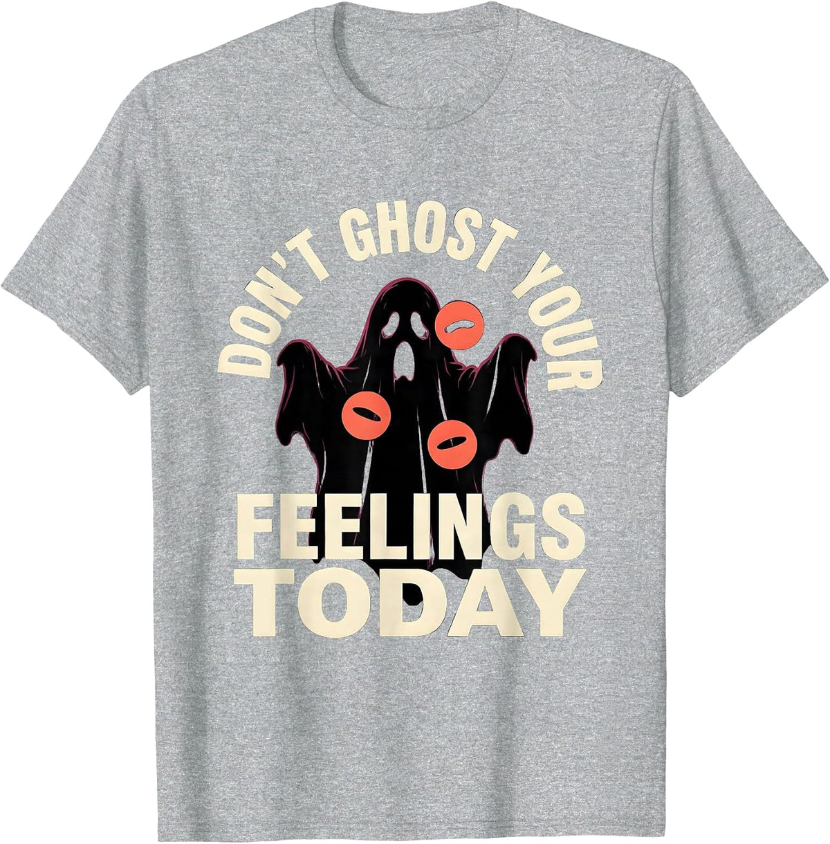 Men's Don't Ghost Your Feelings Today Supportive Humor Halloween T-Shirt - Heather Grey