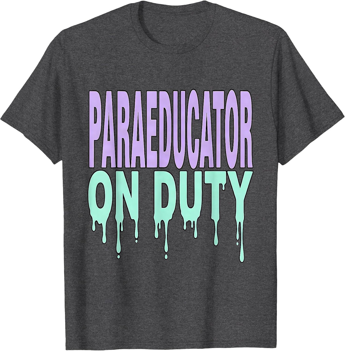 Men's Paraeducator On Duty Educator Design T-Shirt - Dark Heather Grey