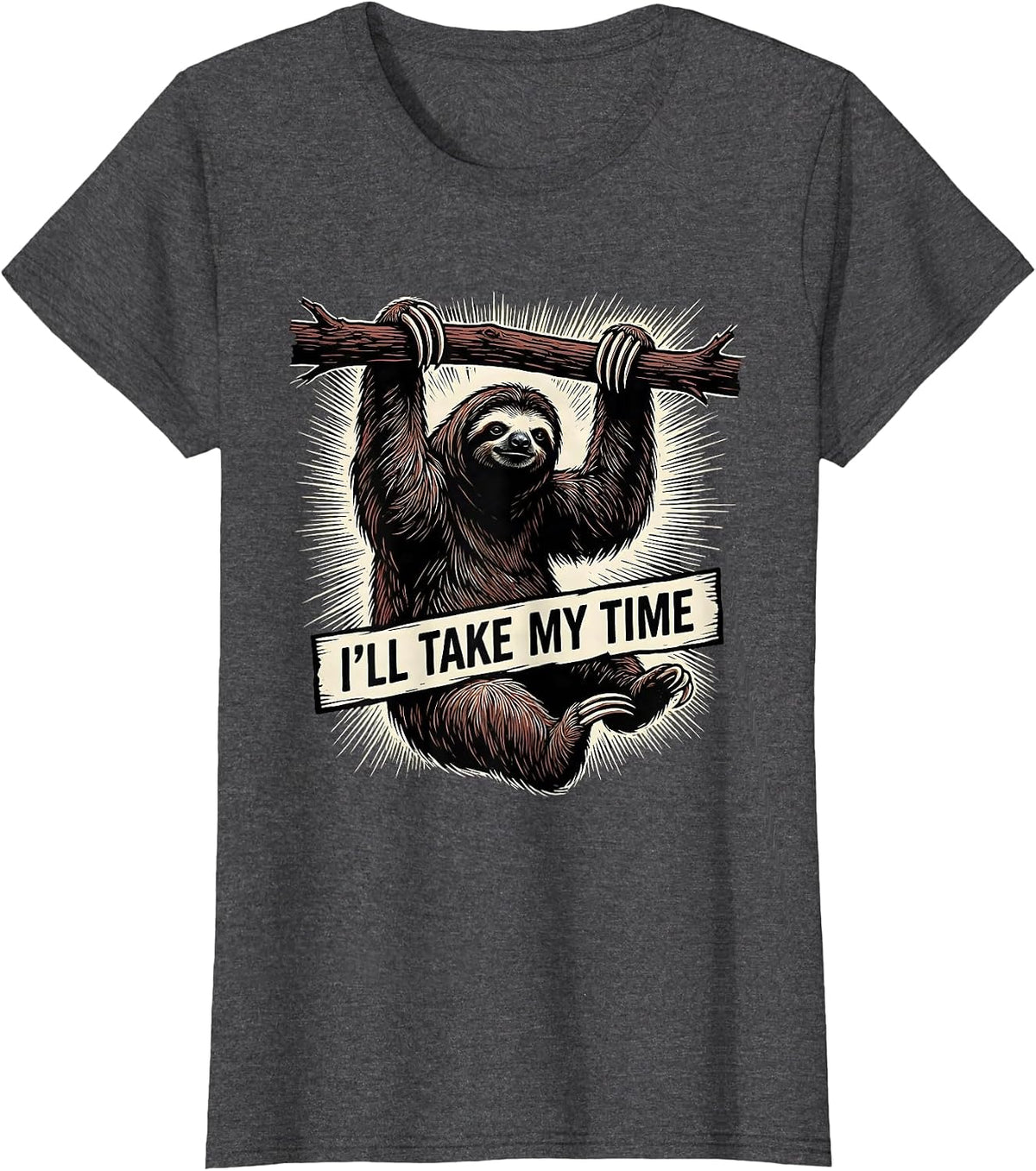 Women's I'll Take My Time Funny Sloth Lover Lazy Humor Gift T-Shirt - Dark Heather Grey