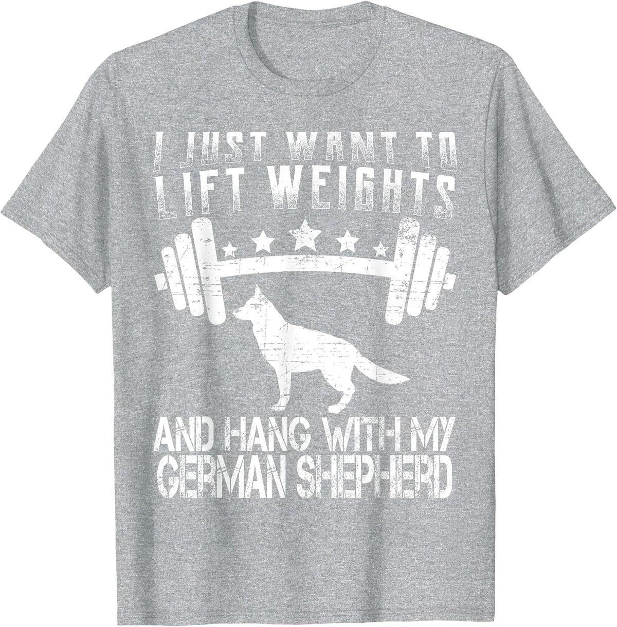 I Just Want to Lift Weights Fitness German Shepherd Dog T-Shirt - Heather Grey