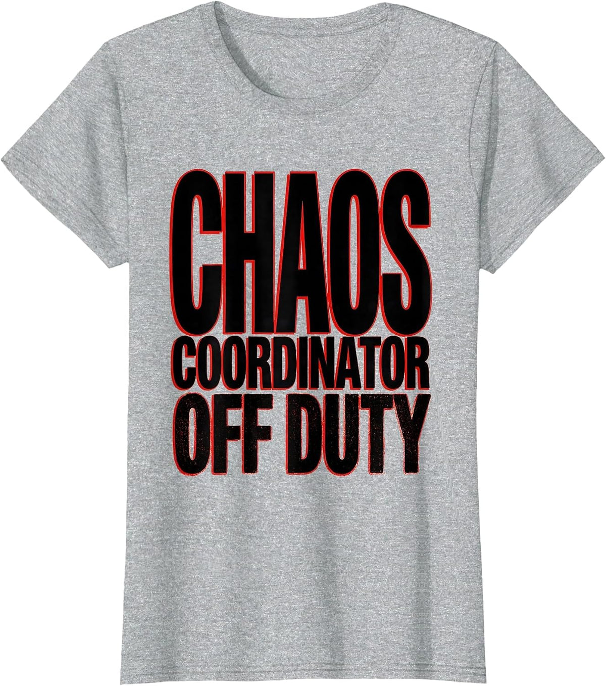 Chaos Coordinator Off Duty Funny Design T-Shirt - Heather Grey