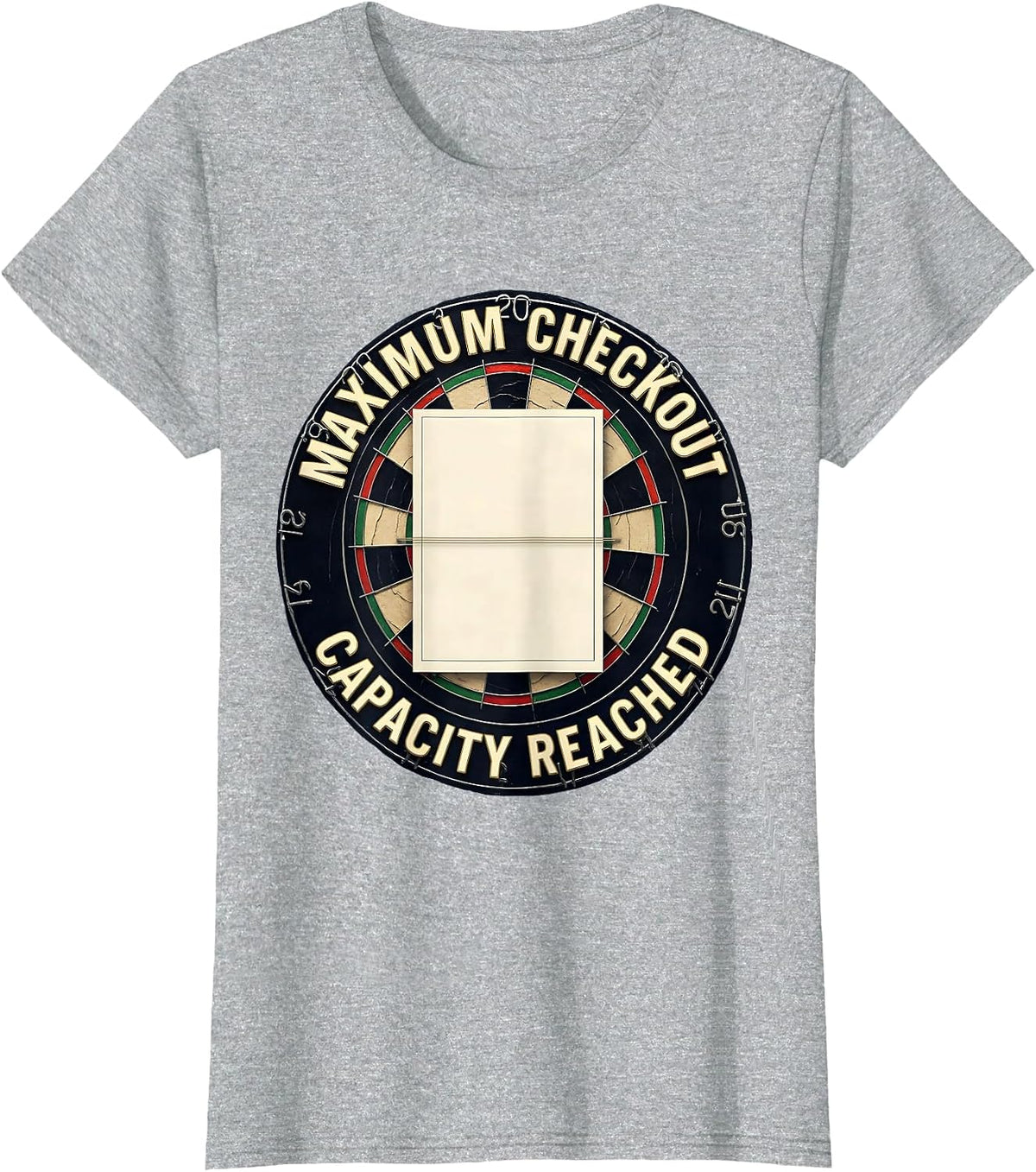 Maximum Checkout Capacity Reached Funny Darts Player Hobby T-Shirt - Heather Grey