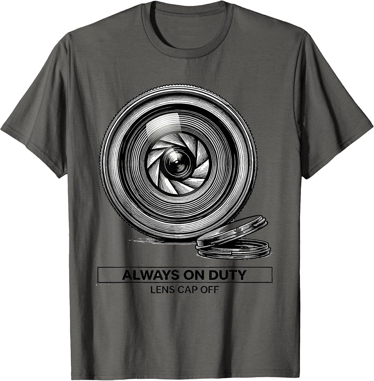 Always On Duty Lens Cap Off Funny Photography Hobbyist Gift T-Shirt - Asphalt Grey