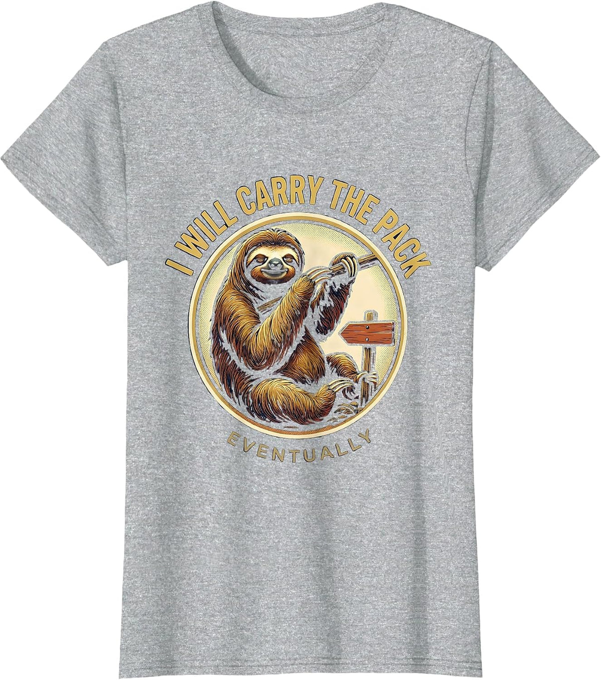 Women's I Will Carry The Pack Eventually Funny Sloth Lover Deadpan T-Shirt - Heather Grey