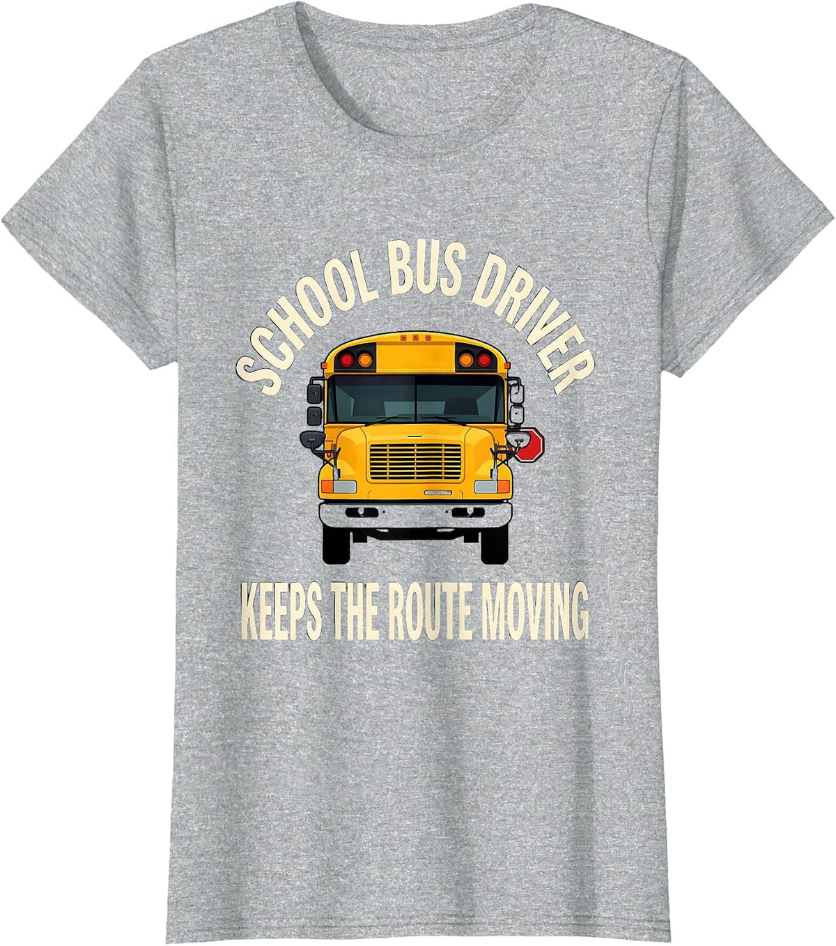 School Bus Driver, Keeps The Route Moving Appreciation T-Shirt - Heather Grey