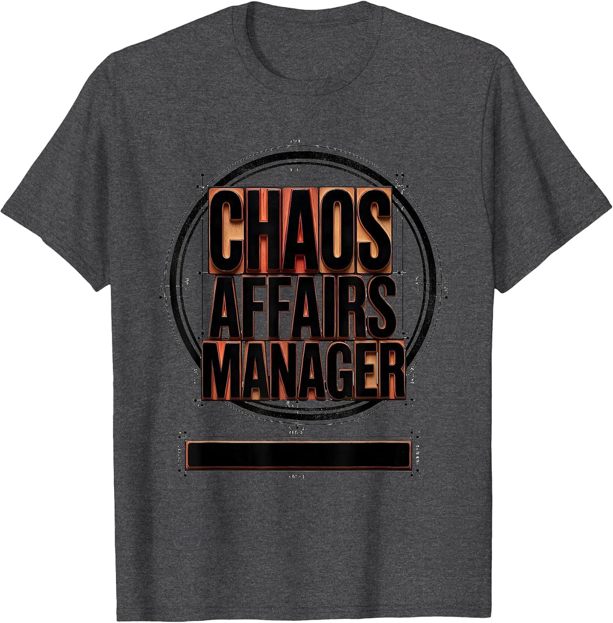 Men's Chaos Affairs Manager Funny Chaos Coordinator Novelty Humor T-Shirt - Dark Heather Grey