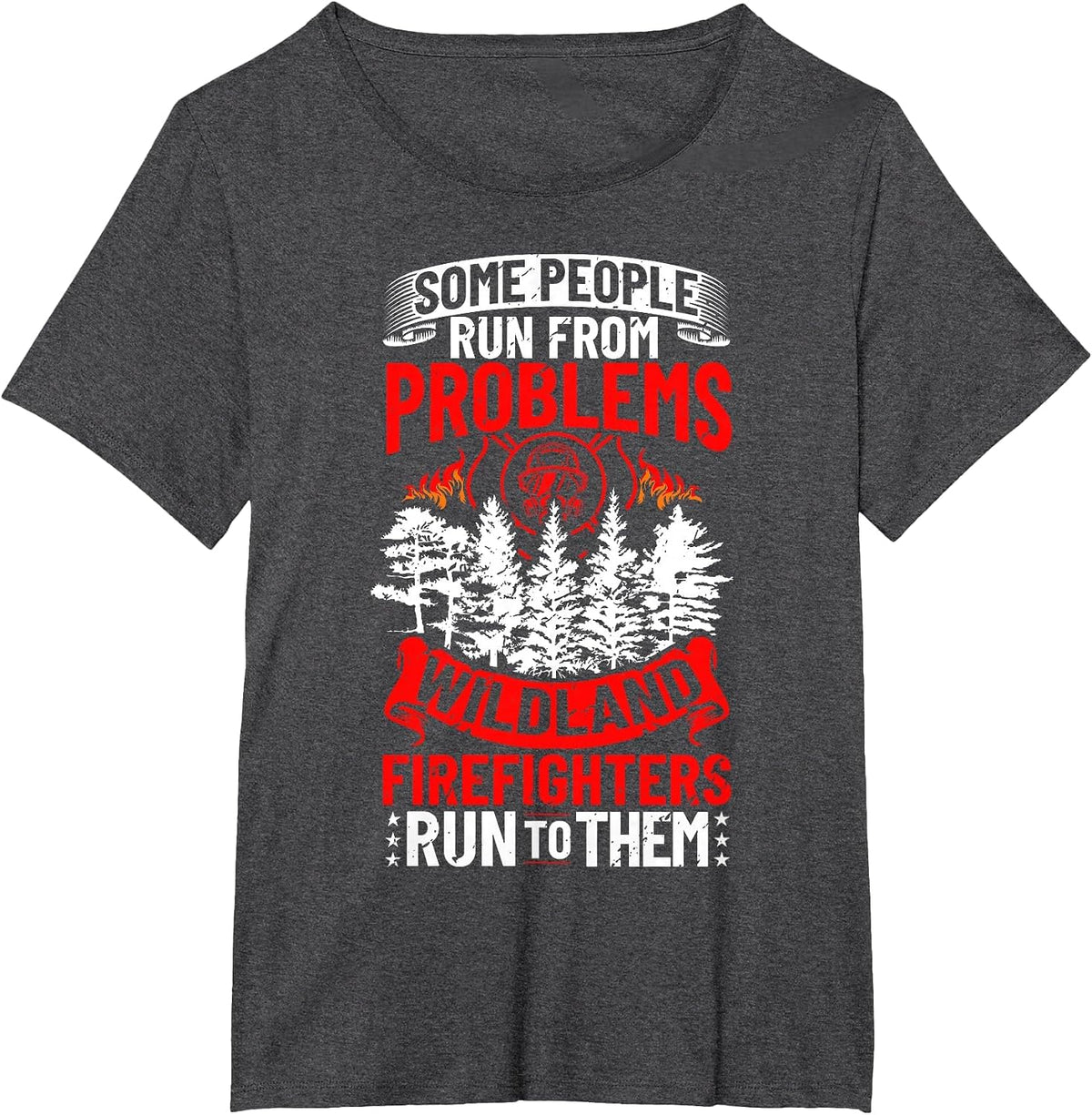 Wildland Firefighting Apparel Wildfire Firefighter Fireman T-Shirt - Dark Heather Grey