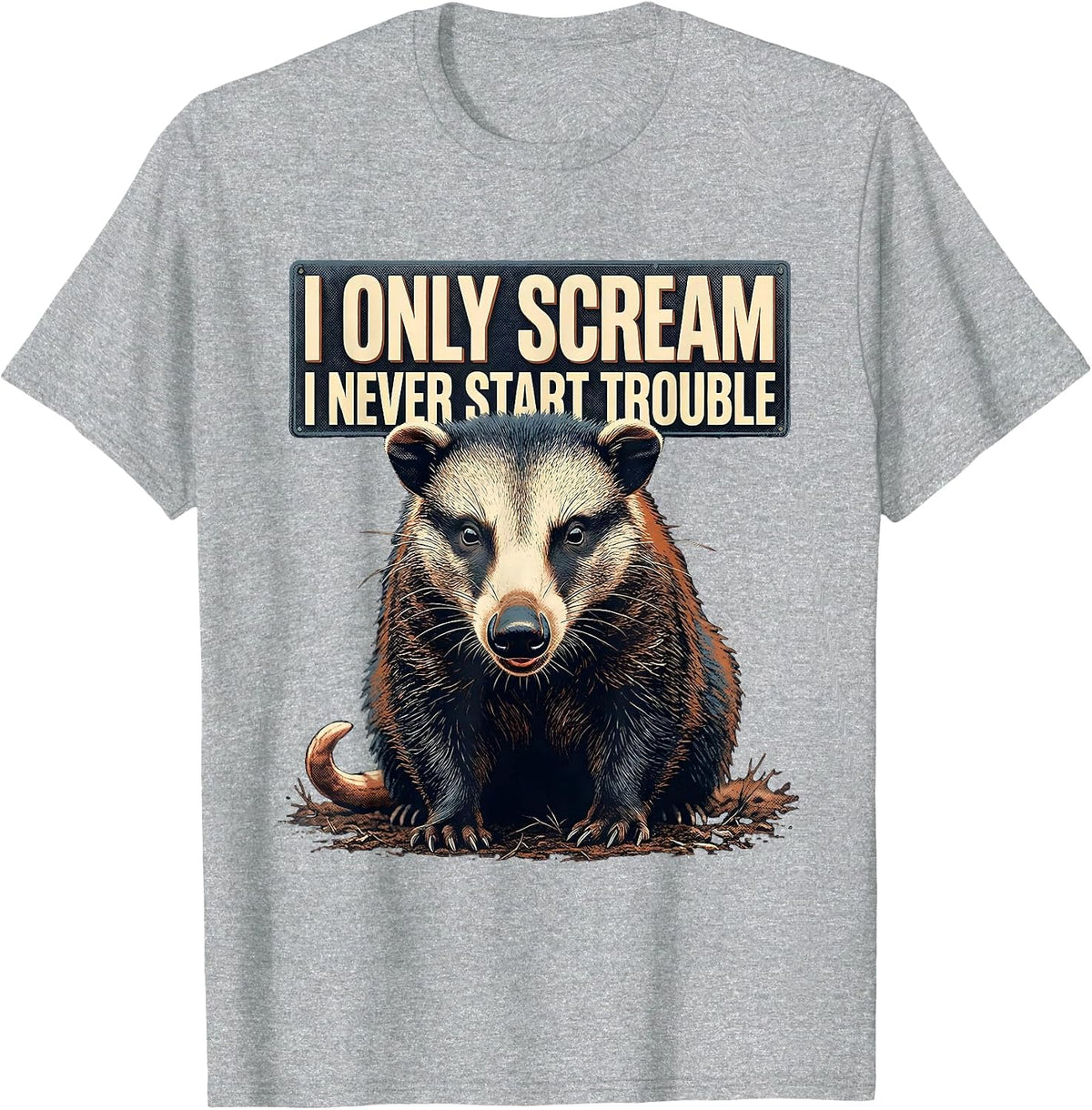 Men's I Only Scream I Never Start Trouble Funny Opossum Meme Humor T-Shirt - Heather Grey