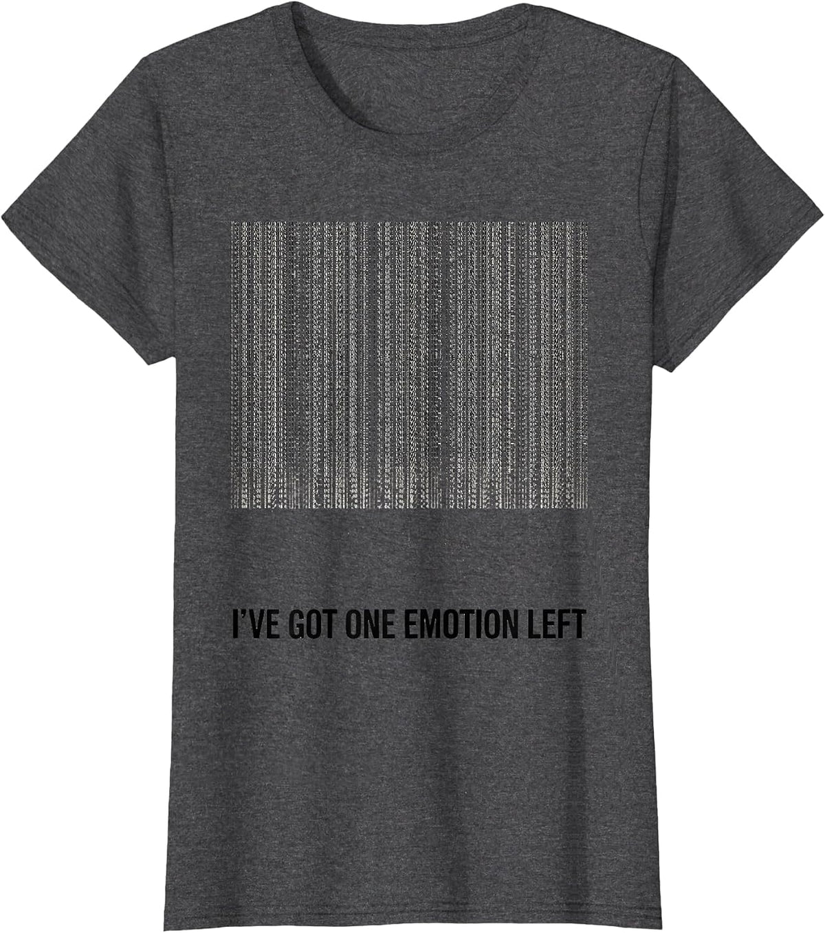 Women's I've Got One Emotion Left Funny Emotional Support Human T-Shirt - Dark Heather Grey