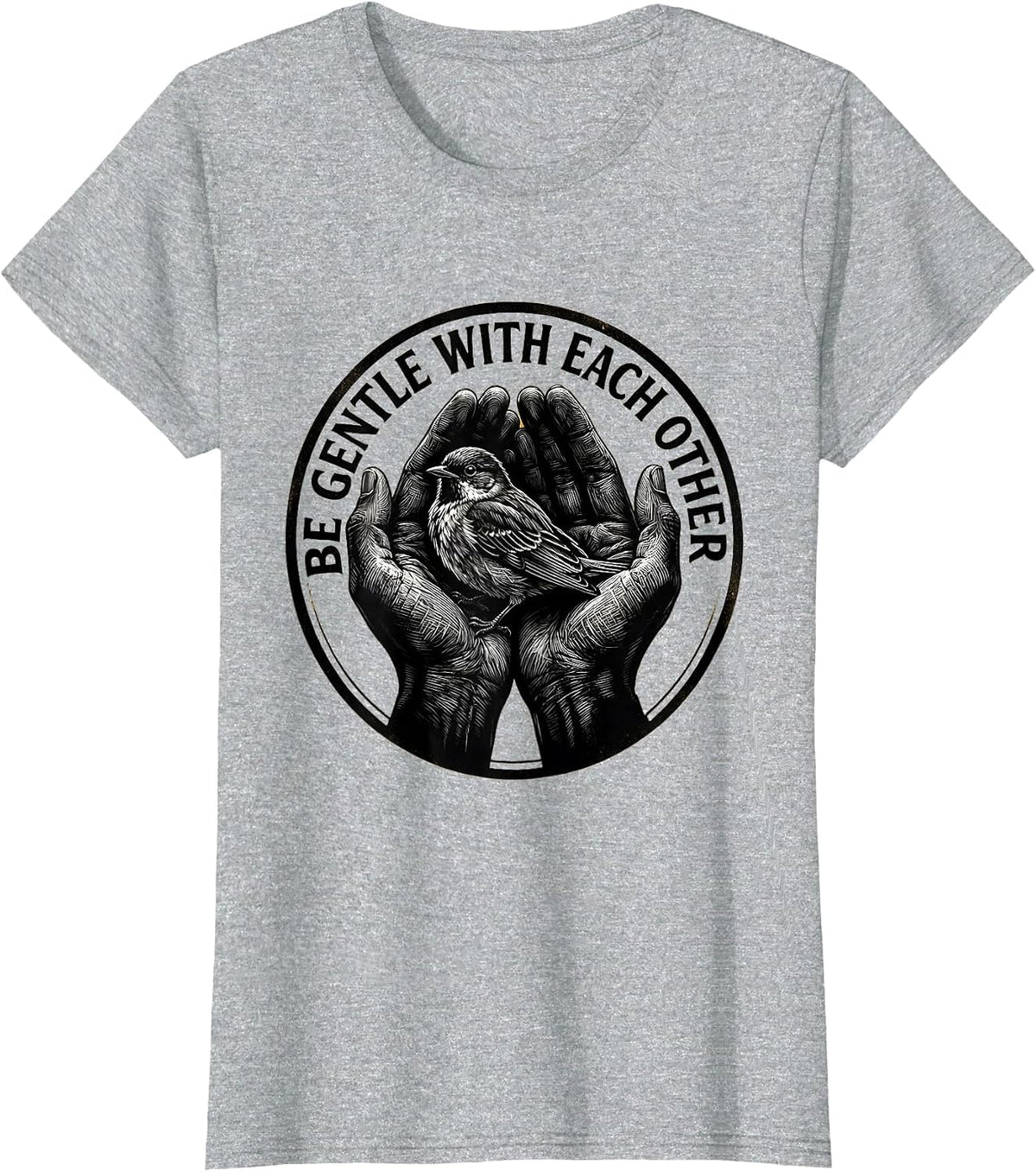 Women's Be Gentle With Each Other Kindness Design T-Shirt - Heather Grey