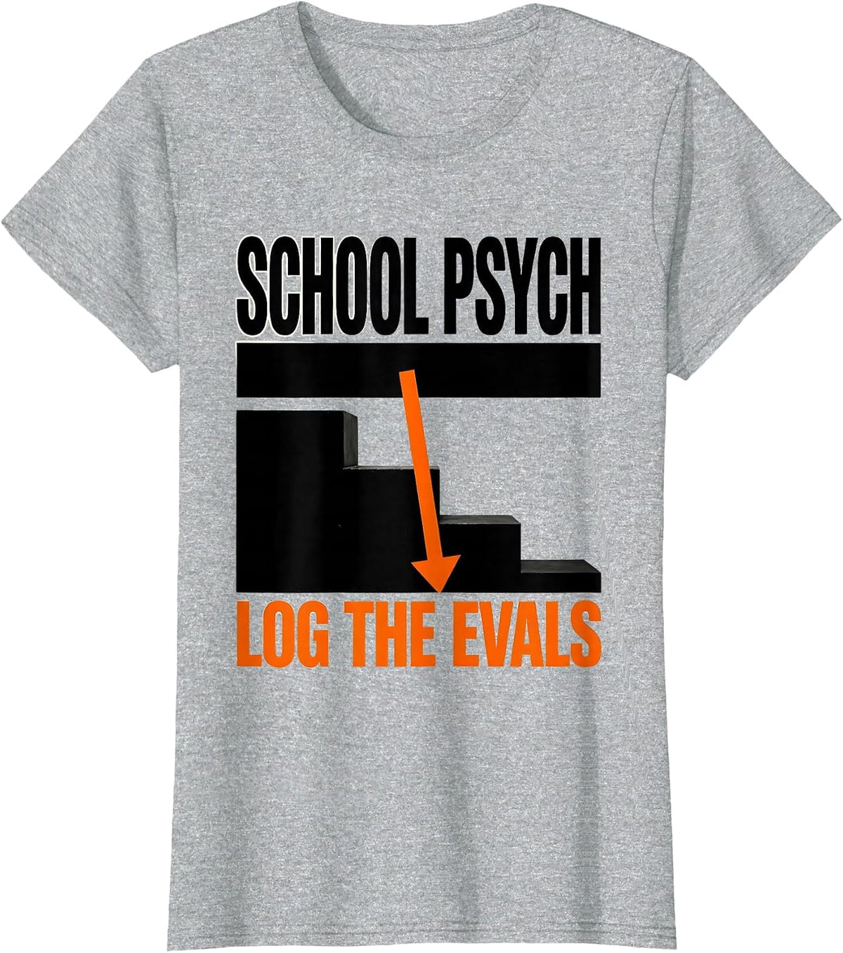 Women's School Psych Log The Evals Funny School Psychologist T-Shirt - Heather Grey