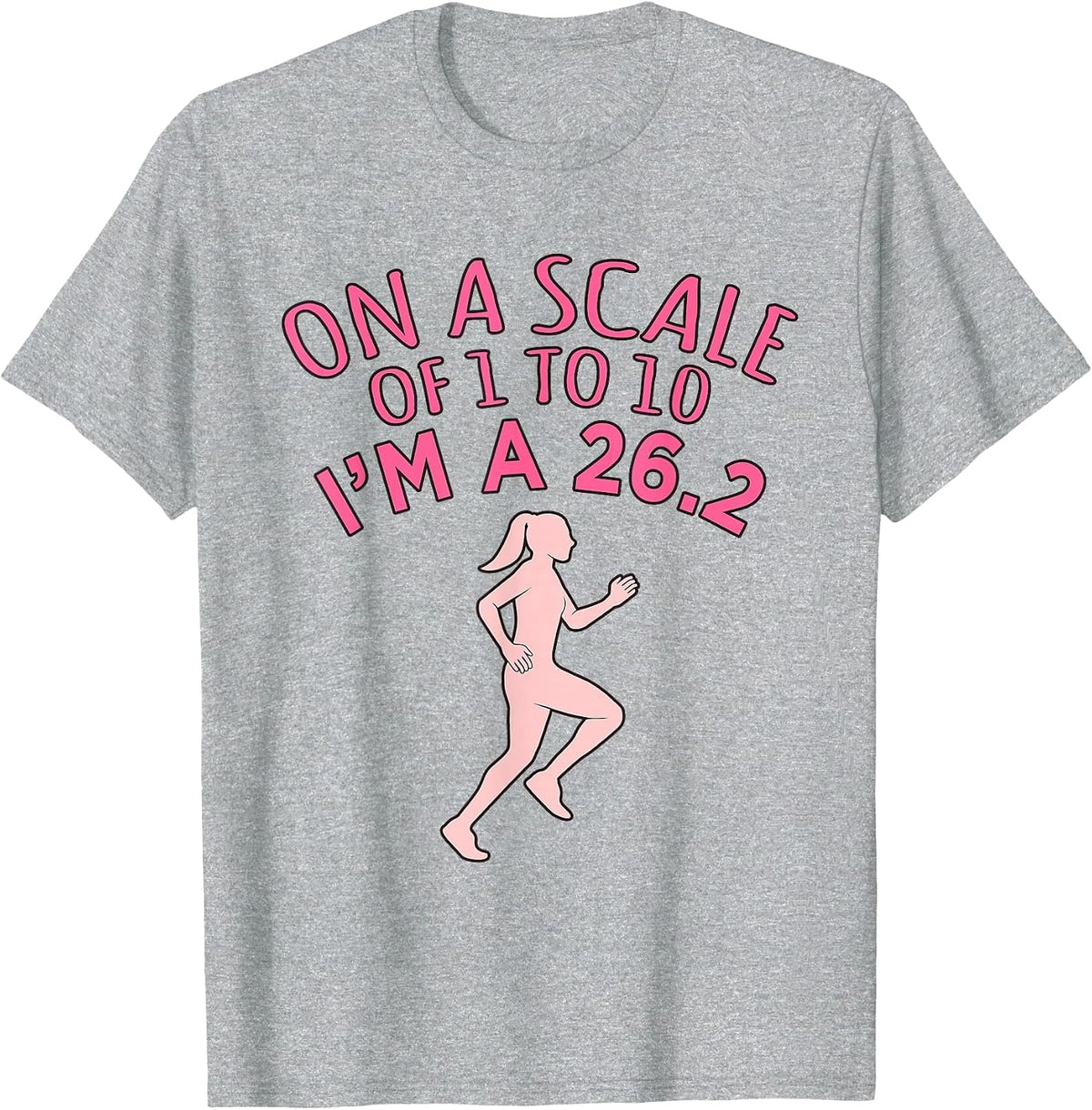 On A Scale 1 to 10 Half Marathon Runner Running Graphic T-Shirt - Heather Grey