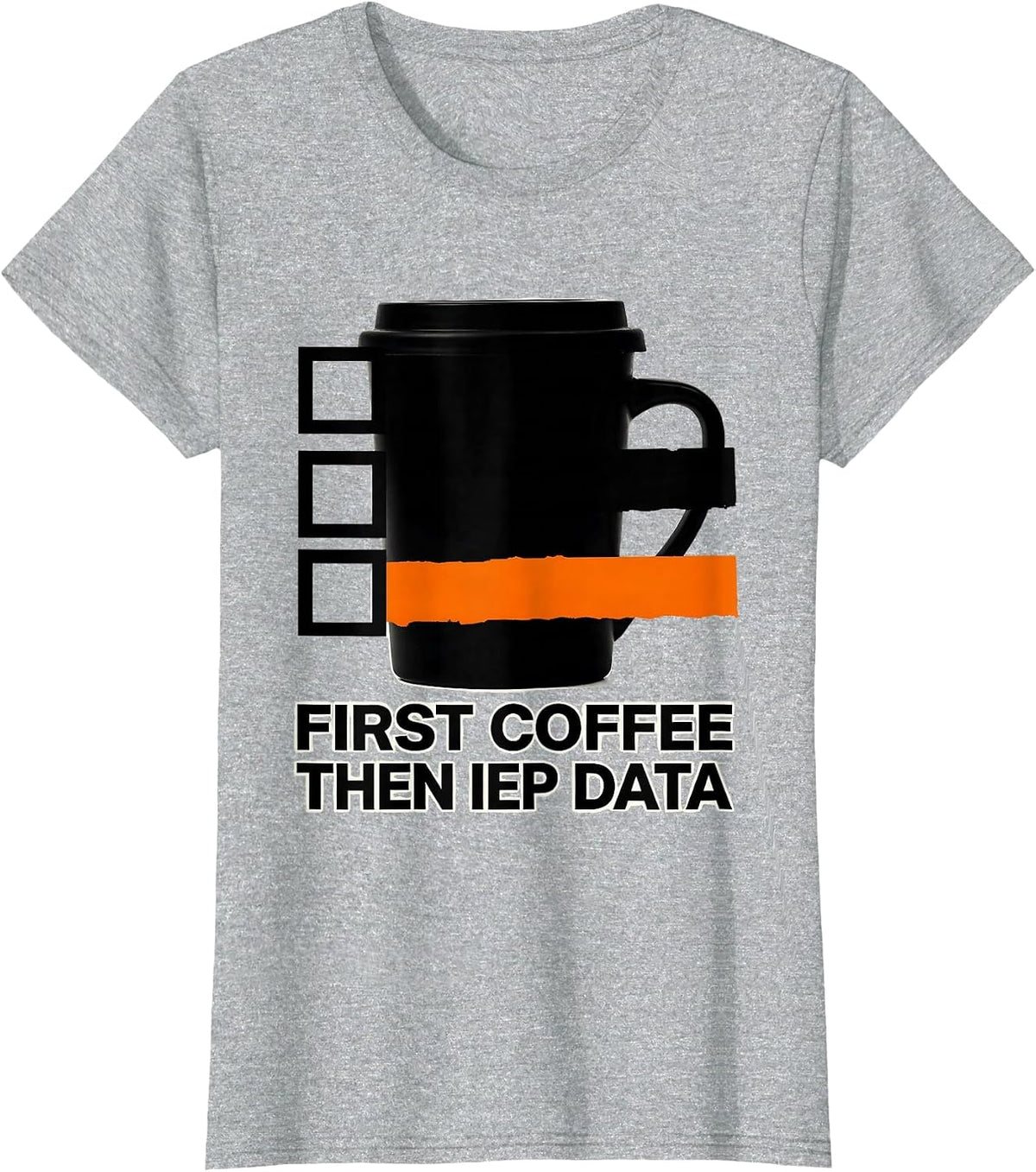 First Coffee, Then IEP Data Funny Teacher Back to School T-Shirt - Heather Grey