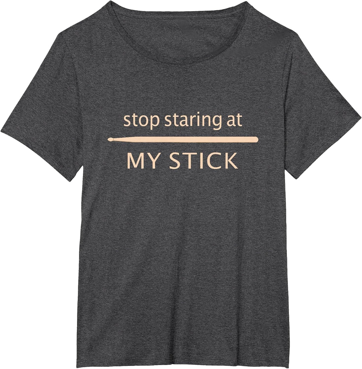 Funny Drumming - Stop Staring At My Stick - Drummer T-Shirt - Dark Heather Grey