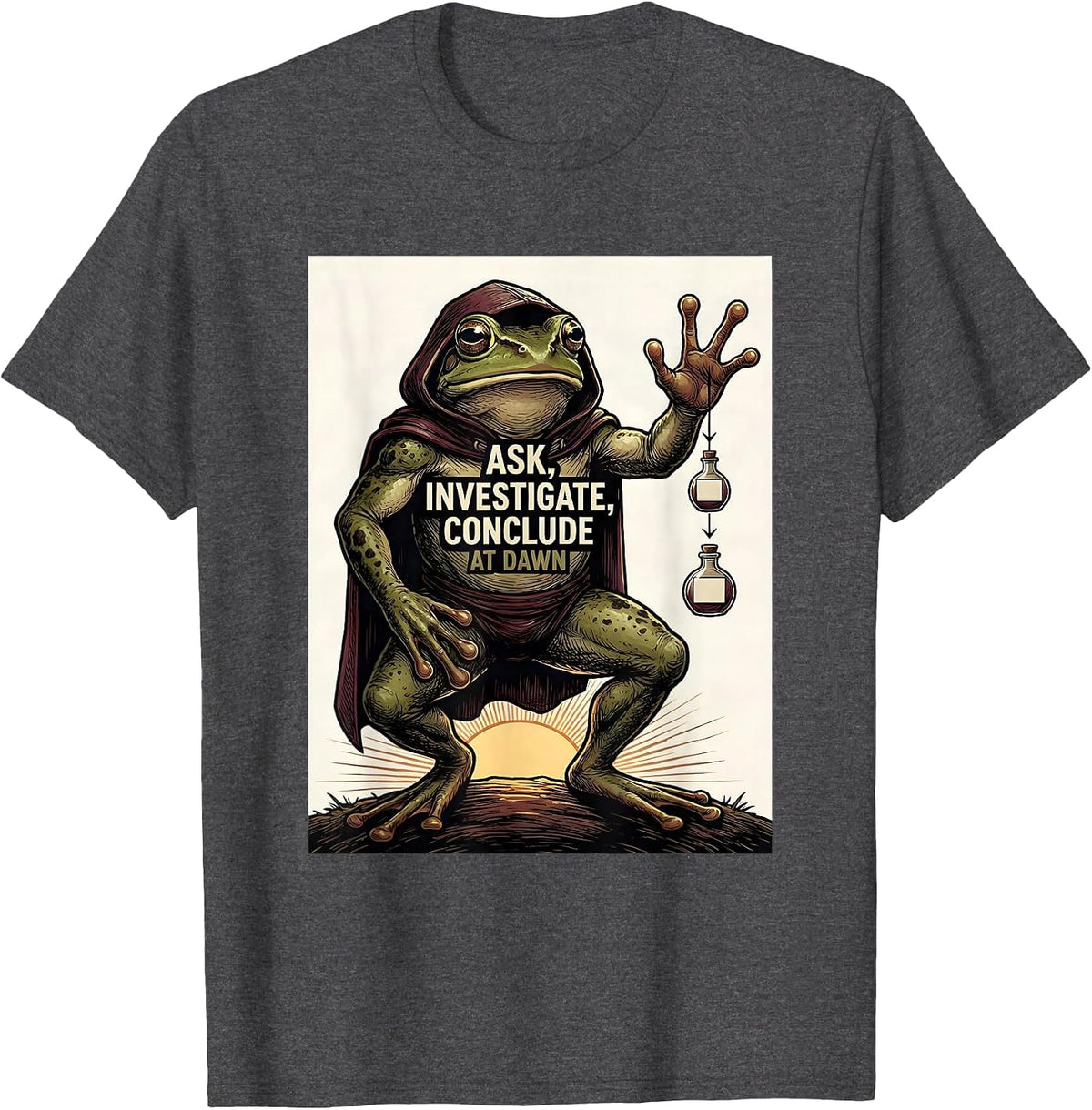 Ask Investigate Conclude At Dawn Funny Frog Teacher T-Shirt - Dark Heather Grey