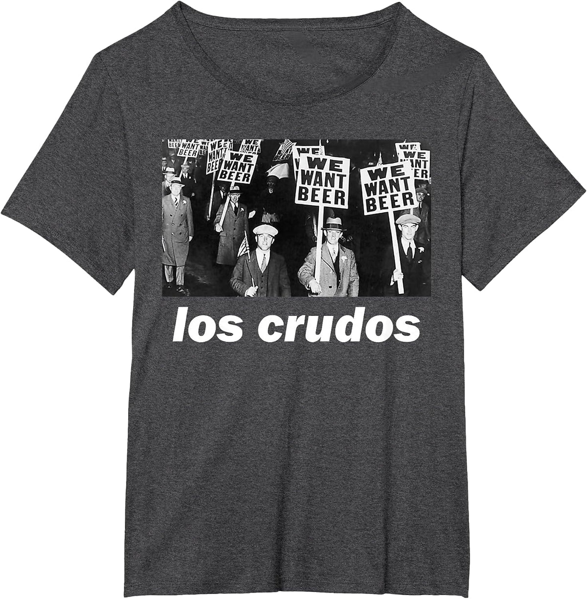 Los Crudos We Want Beer 1930s T-Shirt - Dark Heather Grey