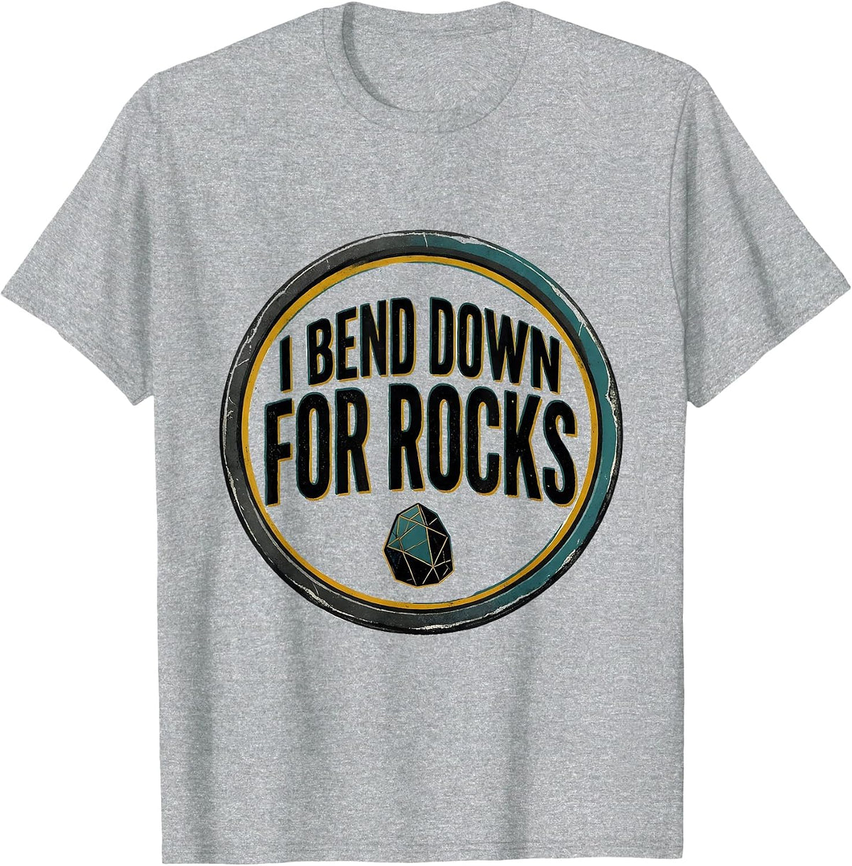 Men's I Bend Down For Rocks Funny Rock Collector Geology Humor T-Shirt - Heather Grey