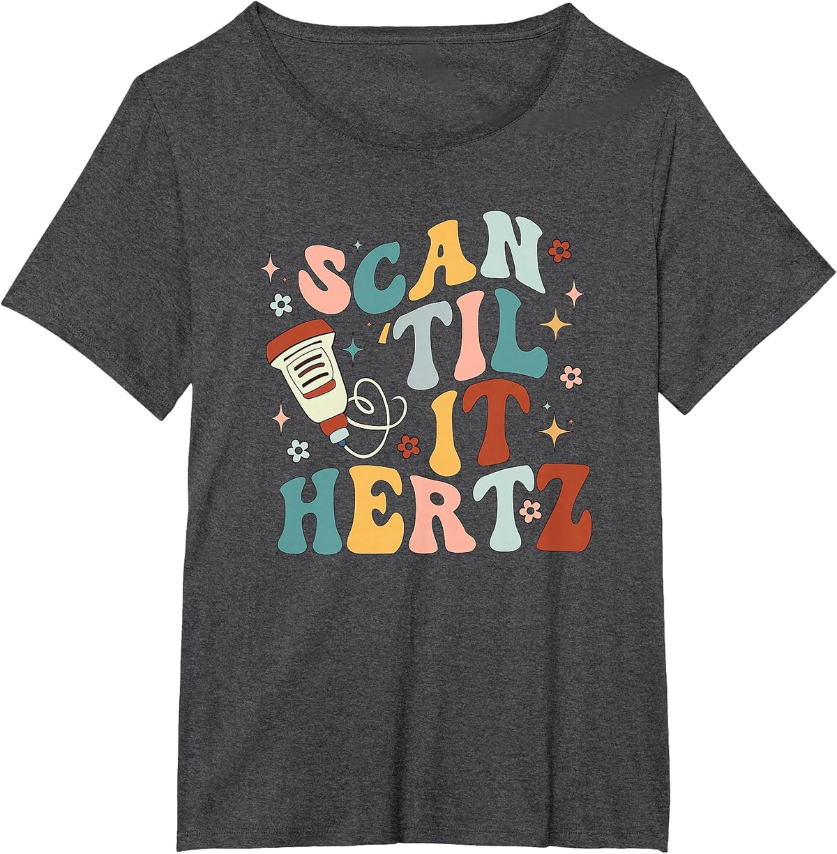 Retro Ultrasound Tech Scan Til' It Hertz Sonography Nurse T-Shirt - Dark Heather Grey