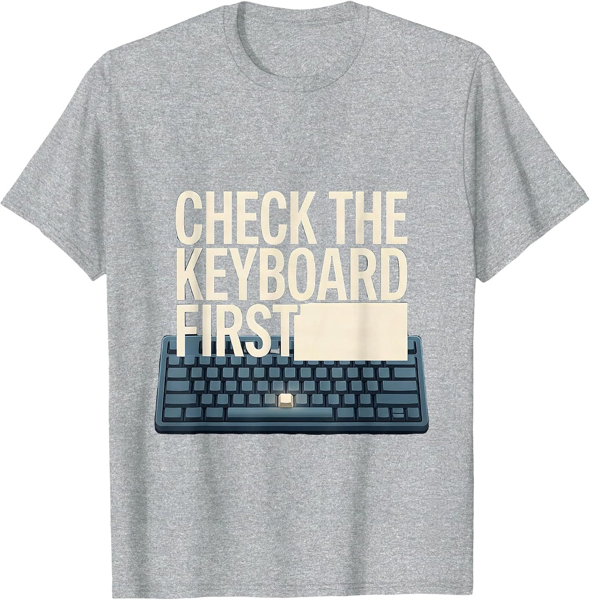 Men's Check The Keyboard First Funny IT Support Programmer Gift T-Shirt - Heather Grey